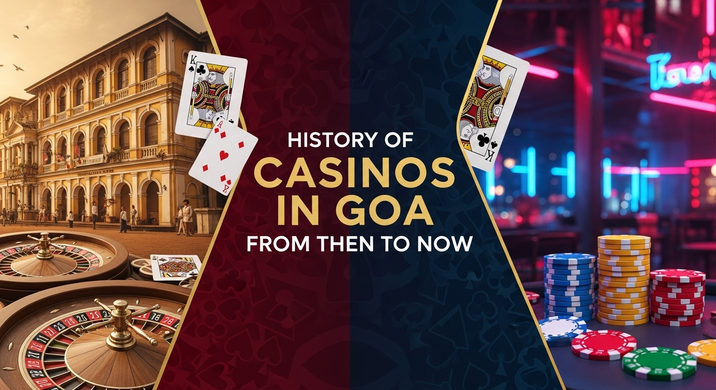 History of Casinos in Goa | Evolution of Goa’s Casino Culture